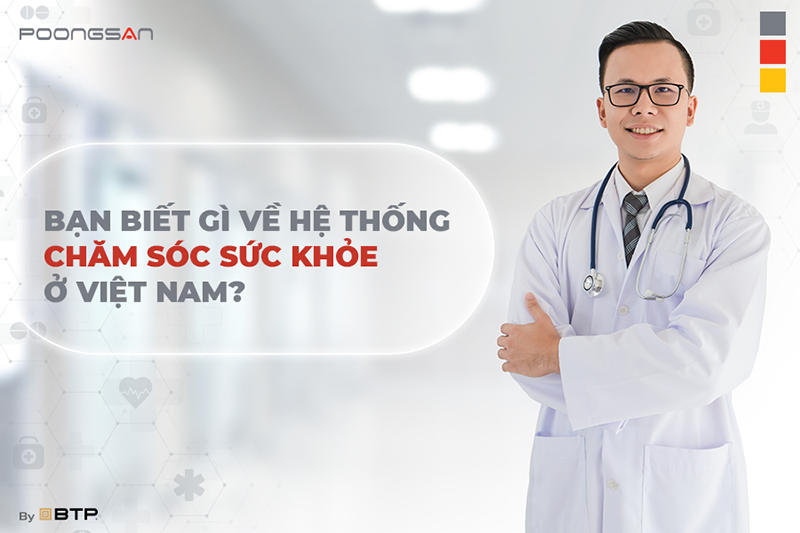 Hiện trạng hệ thống chăm s&oacute;c sức khỏe Việt Nam 2021